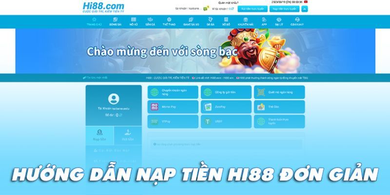  Hướng dẫn chi tiết cách nạp tiền Hi88 chuẩn xác nhất