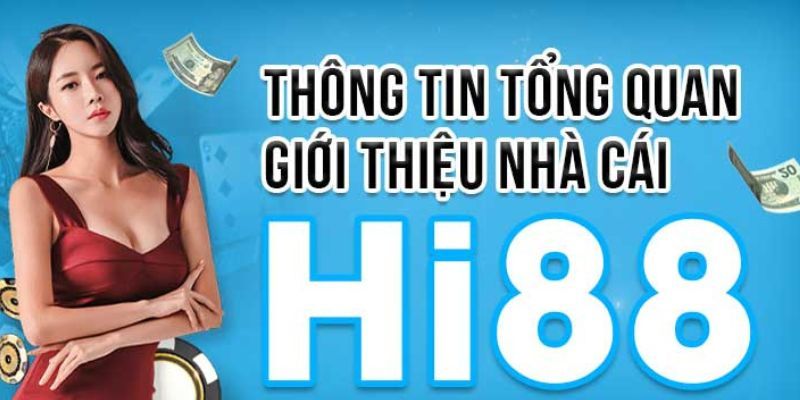 Hi88 là gì ? Giới thiệu về nhà cái Hi88